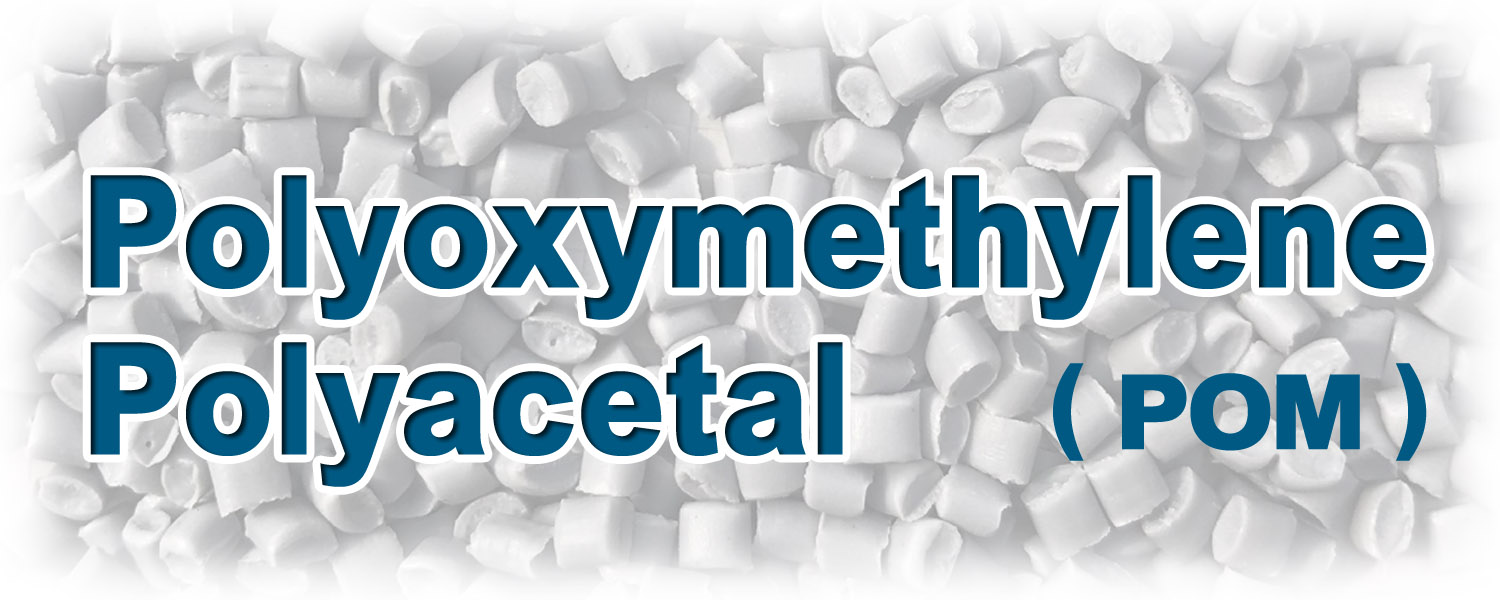 Polyoxymethylene (POM)